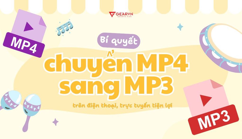 Bí quyết chuyển MP4 sang MP3 trên điện thoại, trực tuyến tiện lợi