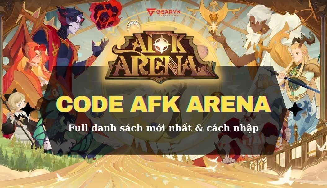 Full danh sách code AFK Arena mới nhất & cách nhập nhanh chóng