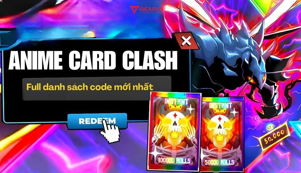Cập nhật trọn bộ code Anime Card Clash mới nhất, nhận free cash