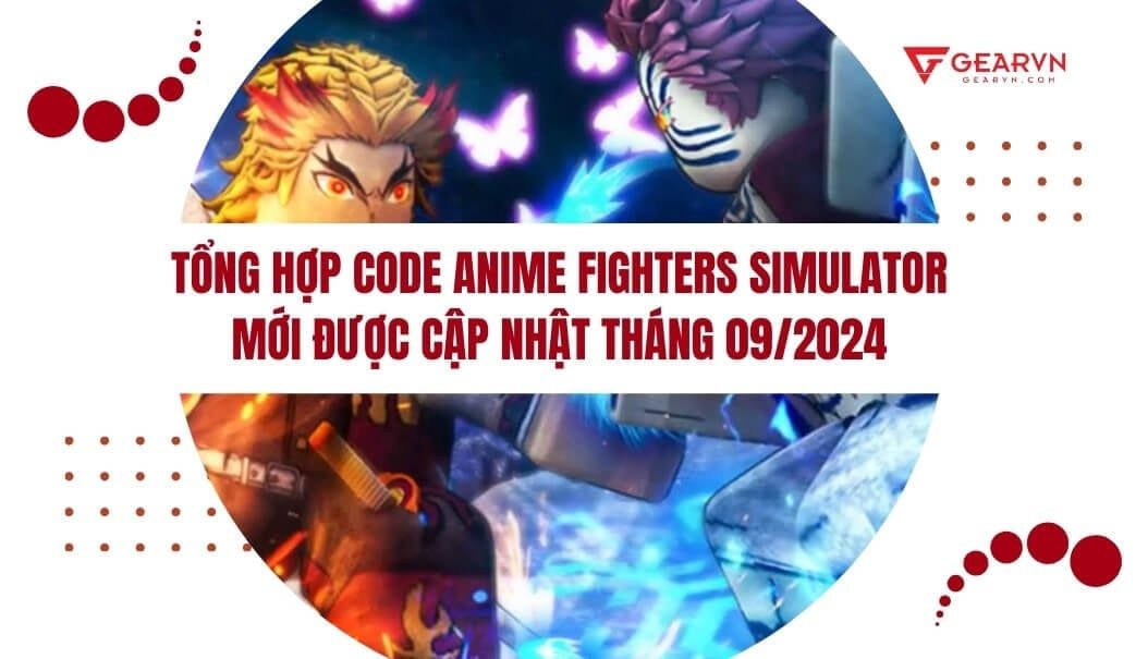 Tổng hợp code Anime Fighters Simulator mới được cập nhật tháng 09/2024