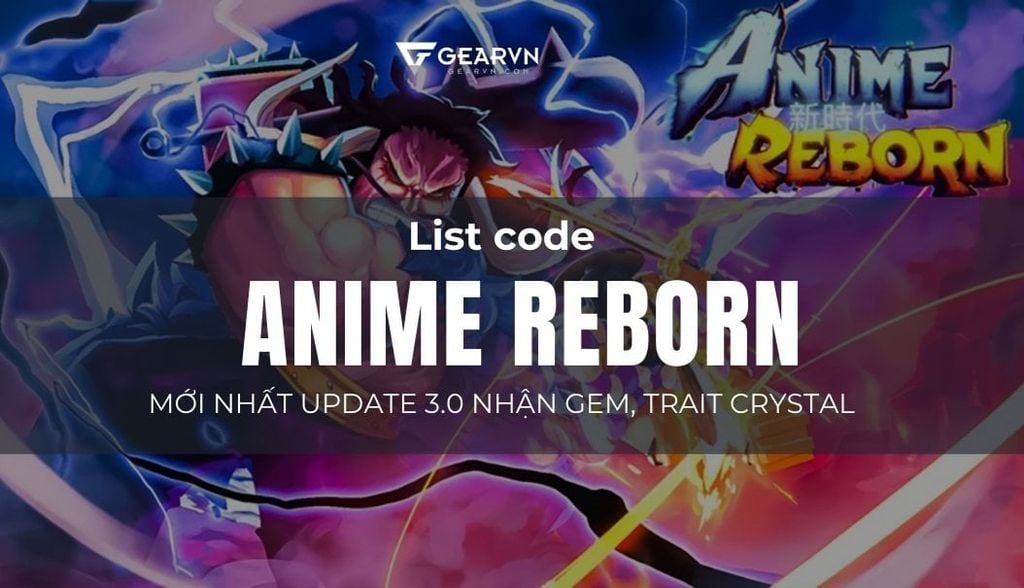 Code Anime Reborn Roblox mới nhất update 3.0 nhận Gem, Trait Crystal