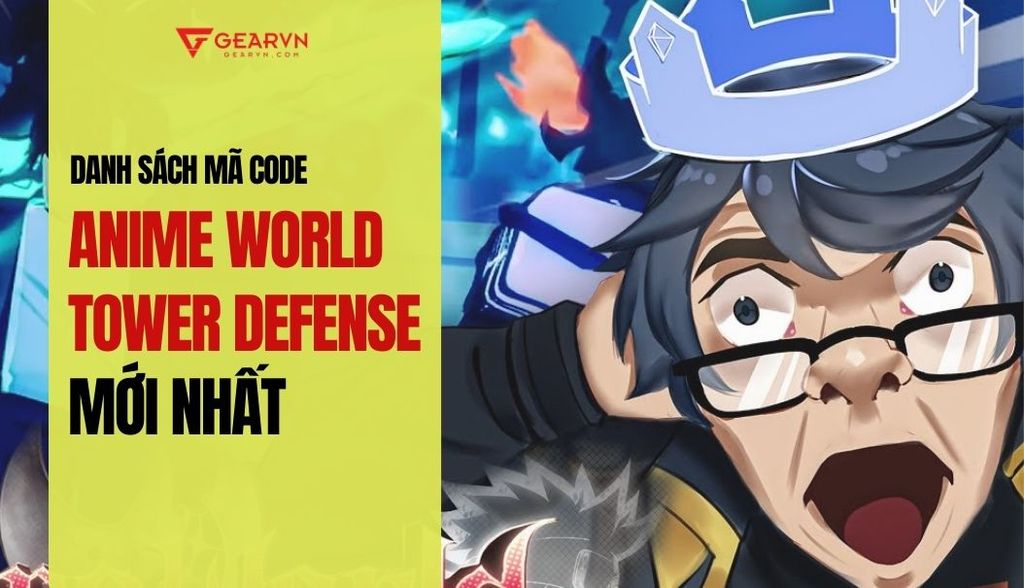 Tổng hợp Code Anime World Tower Defense mới nhất 2025
