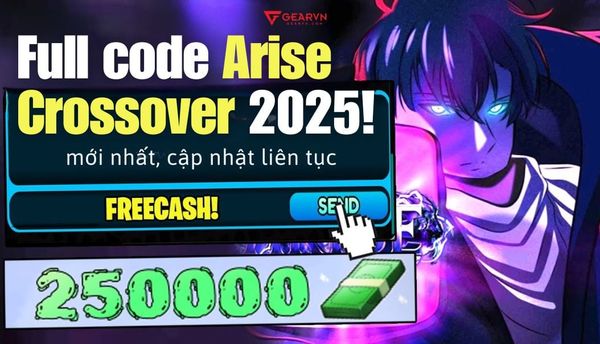Tổng hợp full code Arise Crossover mới nhất 2025 cập nhật liên tục