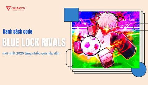 Cập nhật Full code Blue Lock Rivals 2025 mới nhất, nhận Lucky Spins