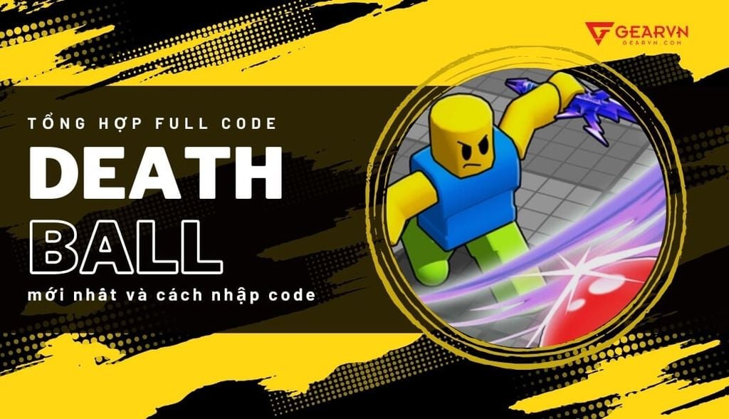 Tổng hợp FULL code Death Ball 2025 mới nhất & cách nhập