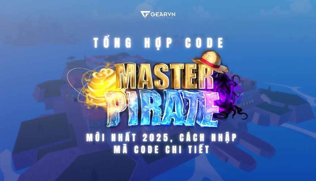 Tổng hợp code Master Pirate mới nhất 2025, cách nhập mã code chi tiết