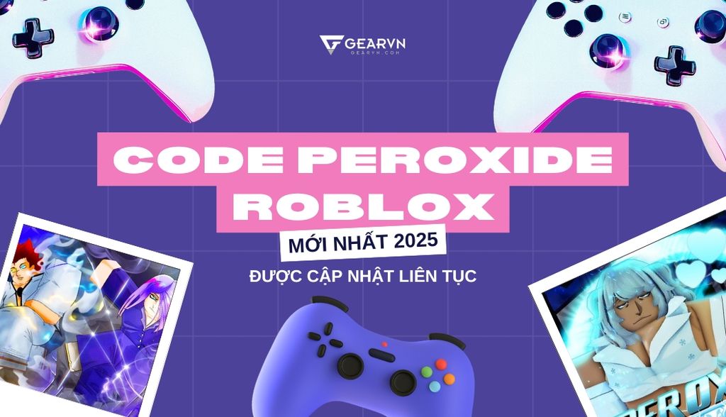 Bỏ túi bộ Code Peroxide Roblox mới nhất 2025, được cập nhật liên tục