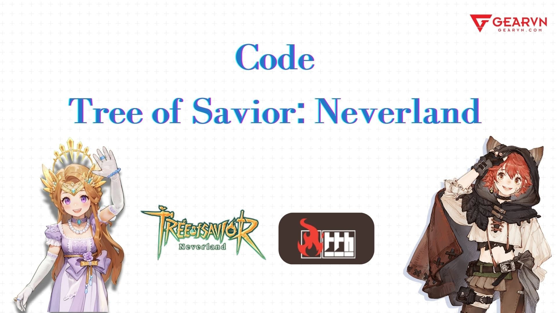 Tổng hợp full code Tree of Savior: Neverland mới nhất 2024