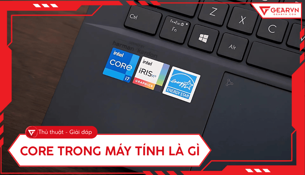 Core là gì? So sánh core i3, i5, i7, i9 và chọn CPU phù hợp