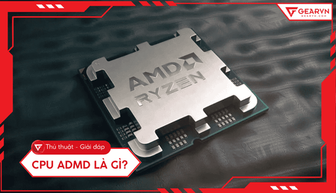 CPU AMD là gì? Ưu nhược điểm, so sánh với chip Intel