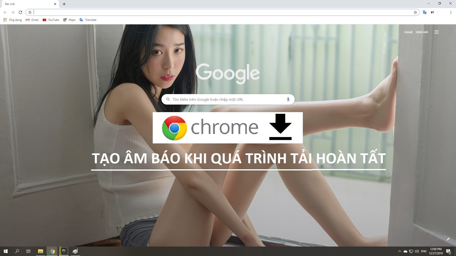 Hướng dẫn tạo âm báo mỗi khi tải xuống hoàn tất file và ứng dụng trên Chrome