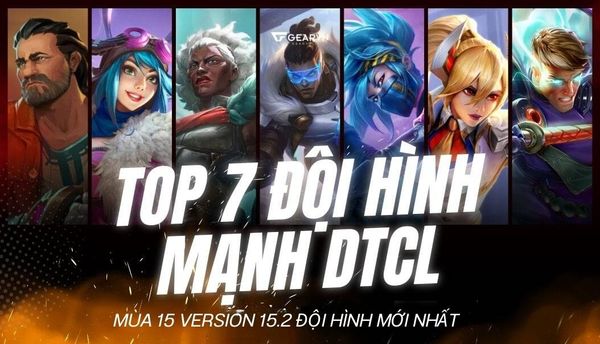 TOP 7 đội hình DTCL mới nhất mùa 15 mạnh nhất version 15.2