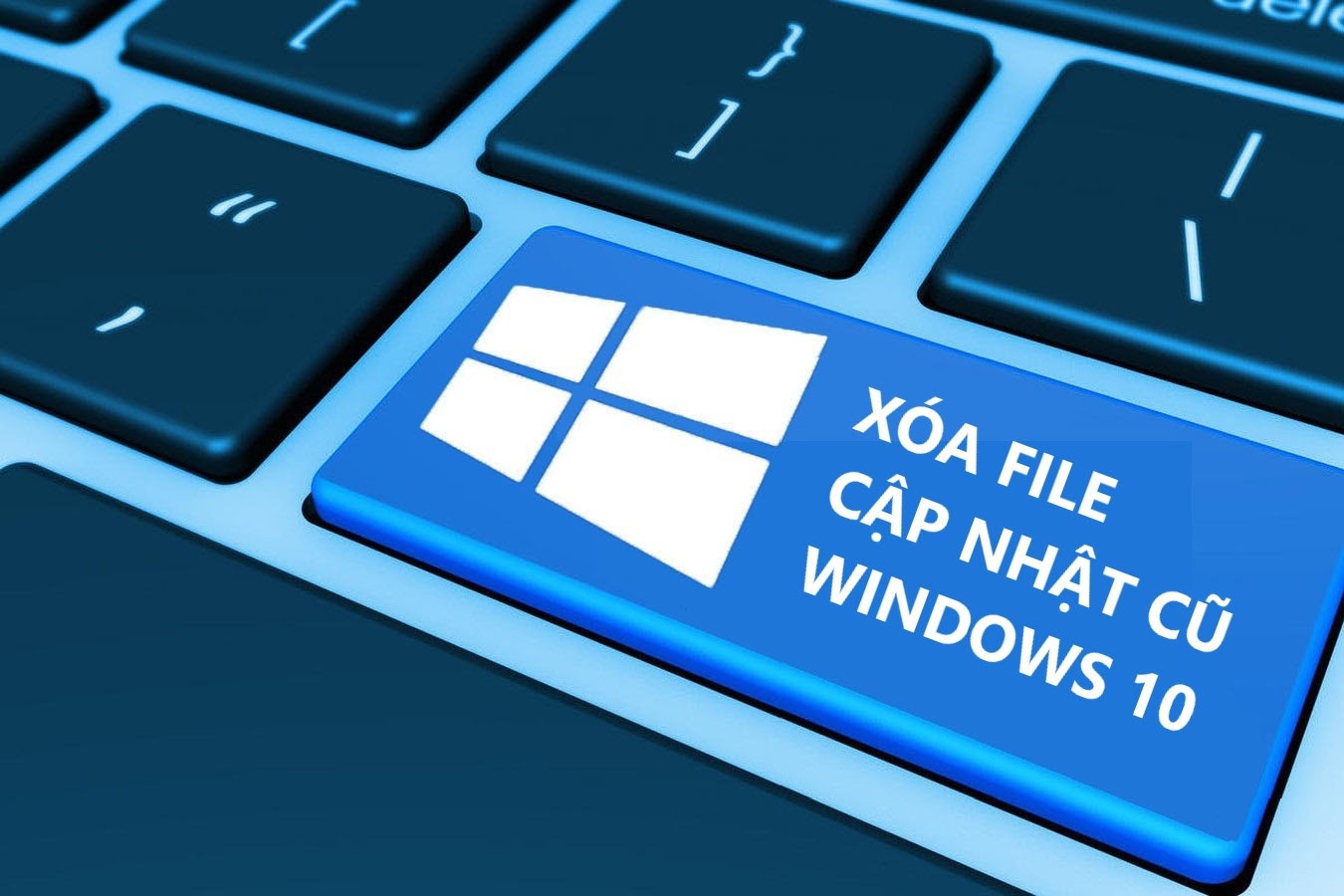Đừng để file update Windows cũ chiếm ổ cứng của bạn, đây là cách xử lý chúng