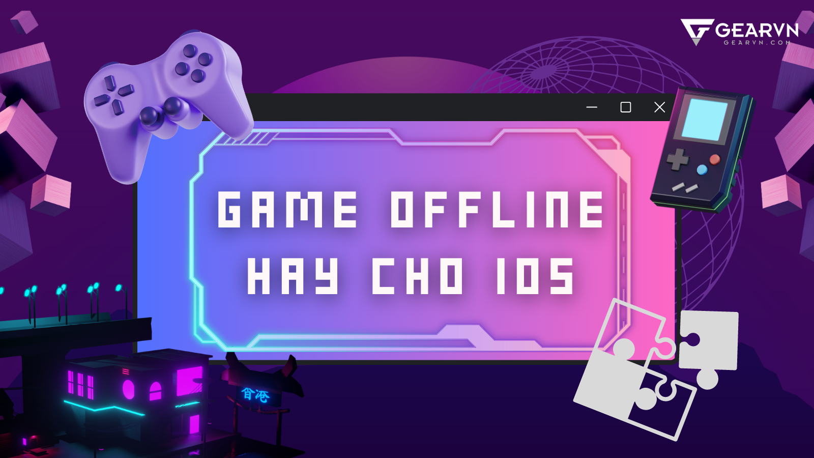 Top 7 game offline hay cho iOS nhiều người chơi nhất 