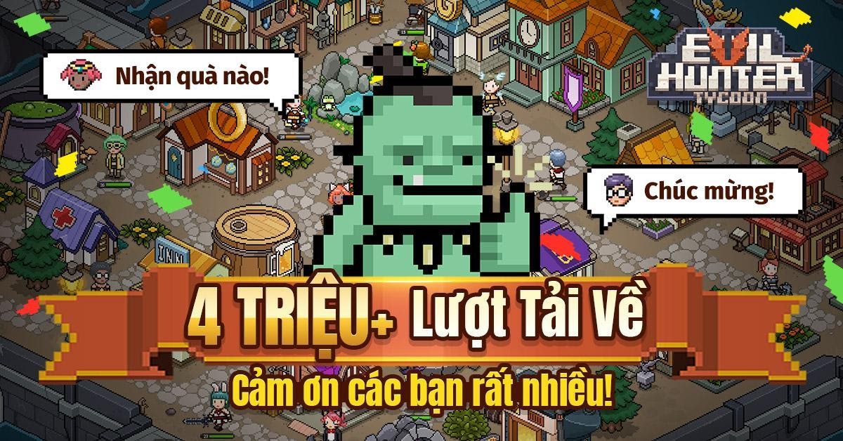 Tựa game Evil Hunter Tycoon đạt 4 triệu người chơi, công bố sự kiện tri ân game thủ