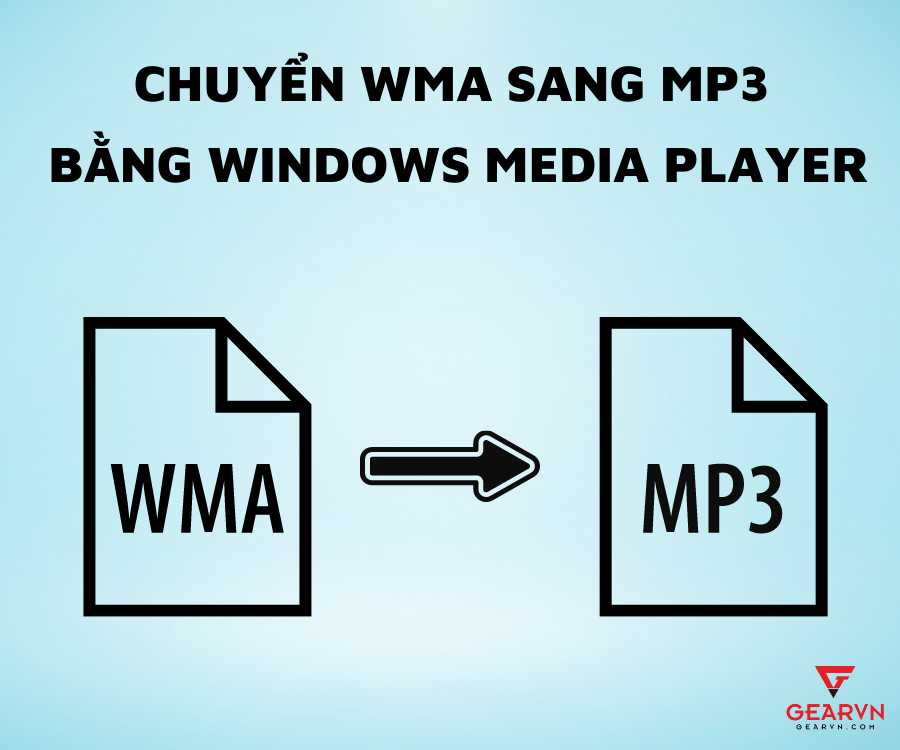 Hướng dẫn chuyển WMA sang MP3 bằng Windows Media Player