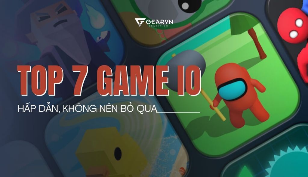 TOP 7 game IO hấp dẫn, không nên bỏ qua trong năm 2025