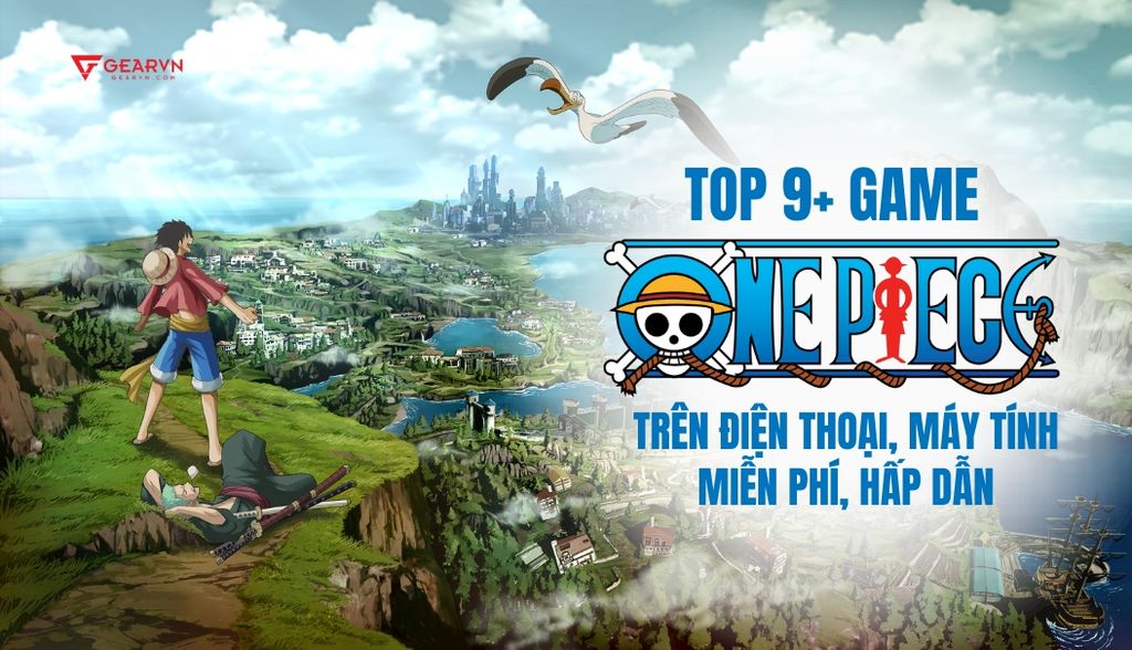 TOP 9+ game One Piece trên điện thoại, máy tính miễn phí, hấp dẫn