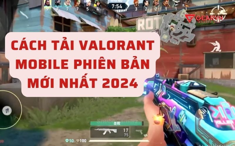 Cách tải Valorant Mobile phiên bản mới nhất 2024