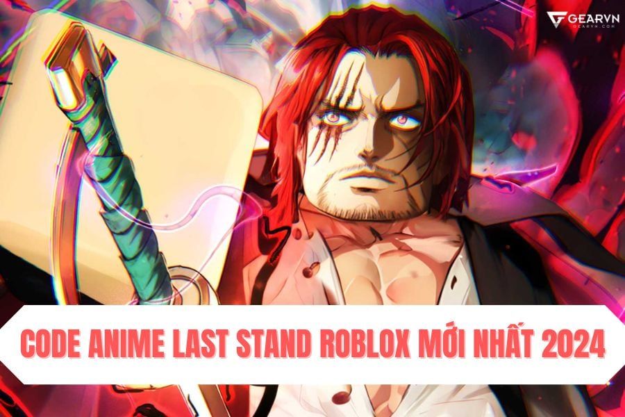 Code Anime Last Stand Roblox mới nhất T11/2024: Nhận Jewels, Rerolls, Soul Coins