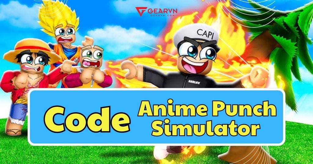 Tổng hợp Code Anime Punch Simulator Roblox còn hoạt động 2025