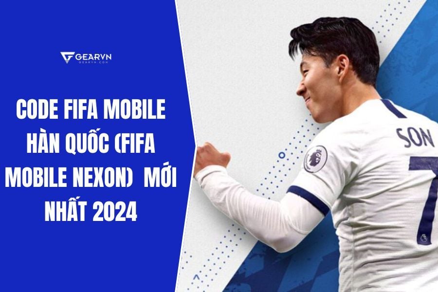 Code Fifa mobile Hàn Quốc (Fifa mobile Nexon) mới nhất 2024