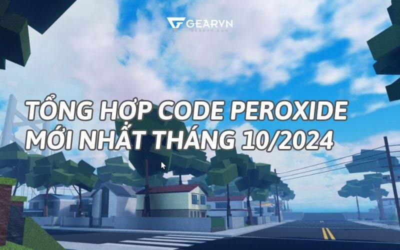 Tổng hợp full code Peroxide mới nhất tháng 11/2024