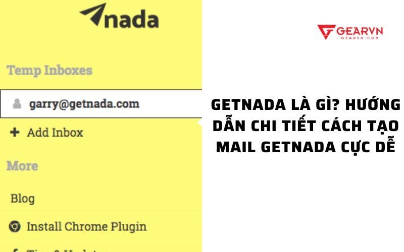 Getnada là gì? Hướng dẫn chi tiết cách tạo mail Getnada cực dễ