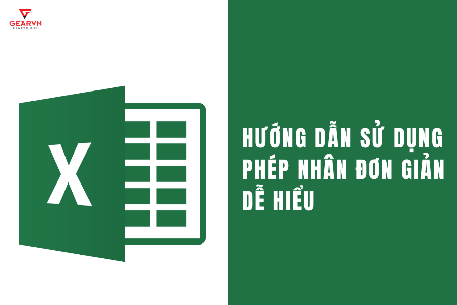 Hướng dẫn sử dụng hàm nhân trong Excel đơn giản dễ hiểu