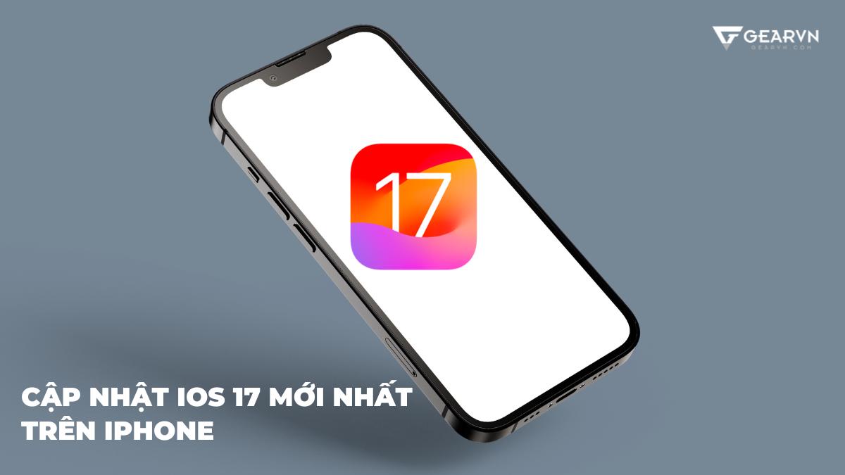 Hướng dẫn cài đặt iOS 17 mới nhất trên iPhone