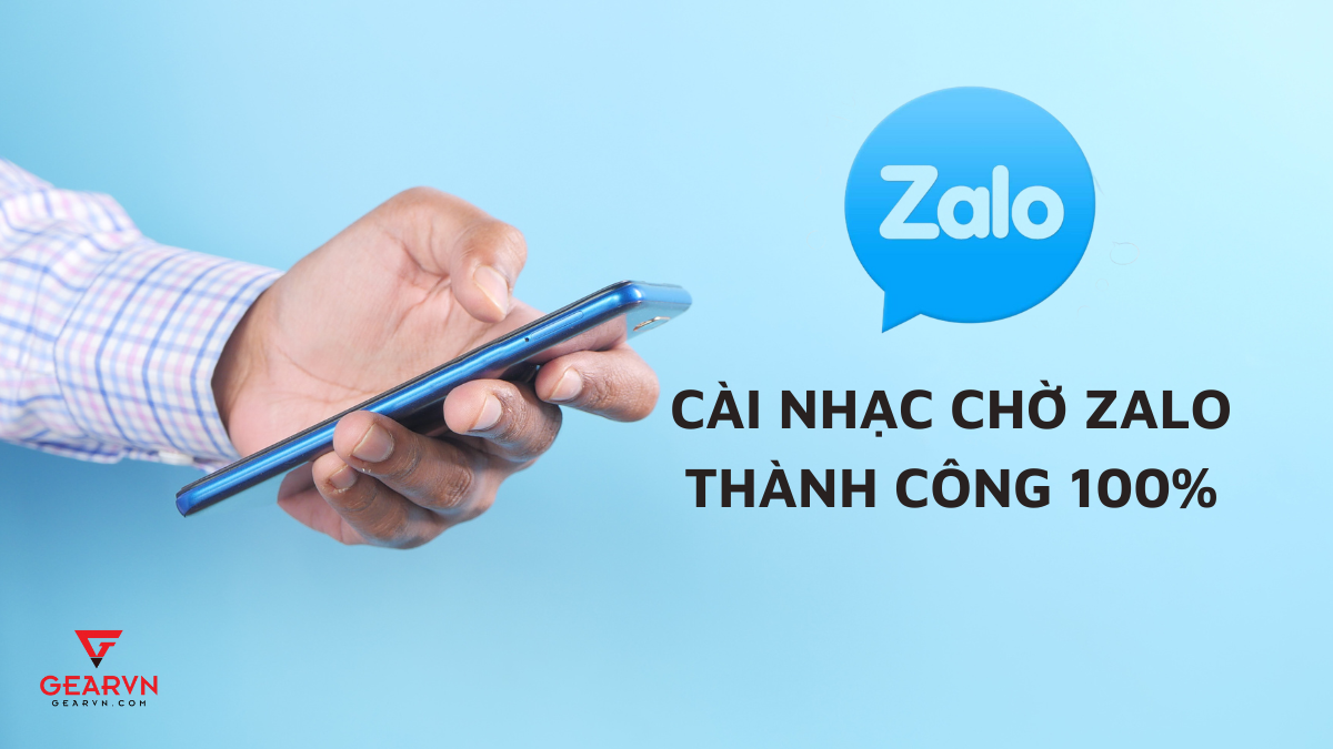 Hướng dẫn cài nhạc chờ Zalo thành công 100%