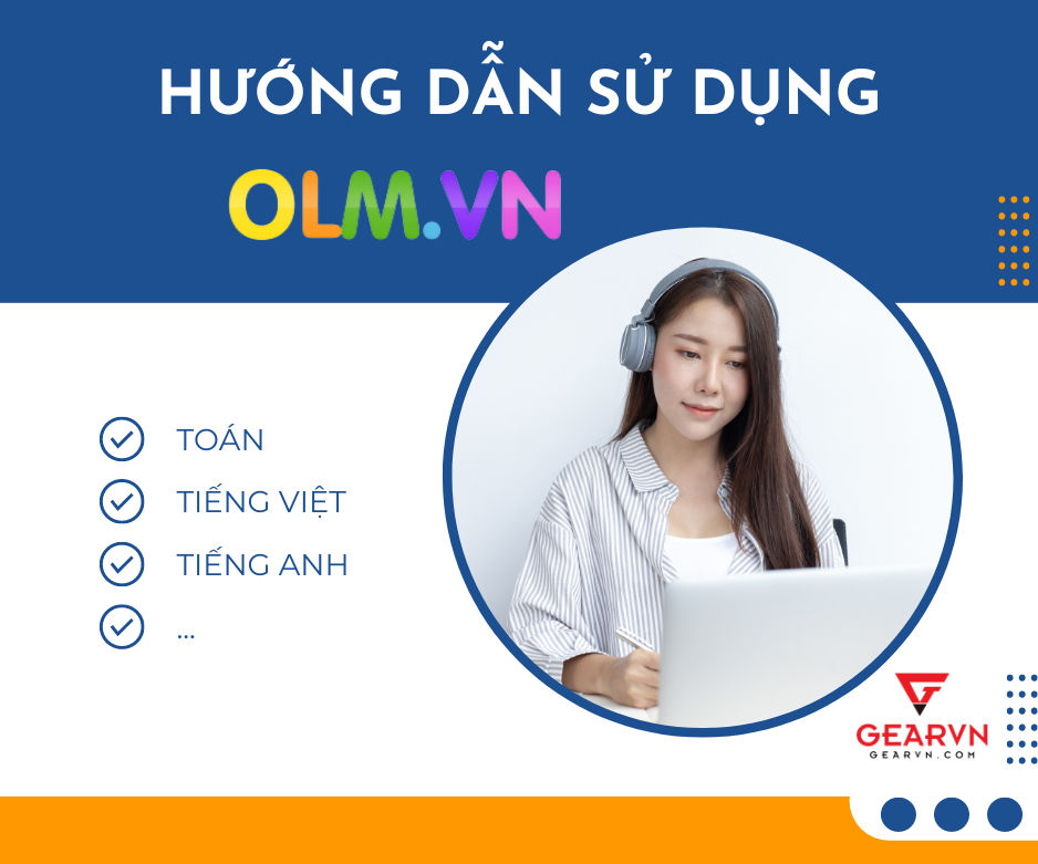 Hướng dẫn sử dụng OLM.VN cho giáo viên, học sinh