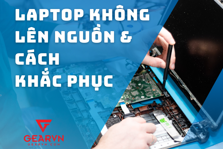Nguyên nhân máy tính, laptop không lên nguồn và cách xử lý