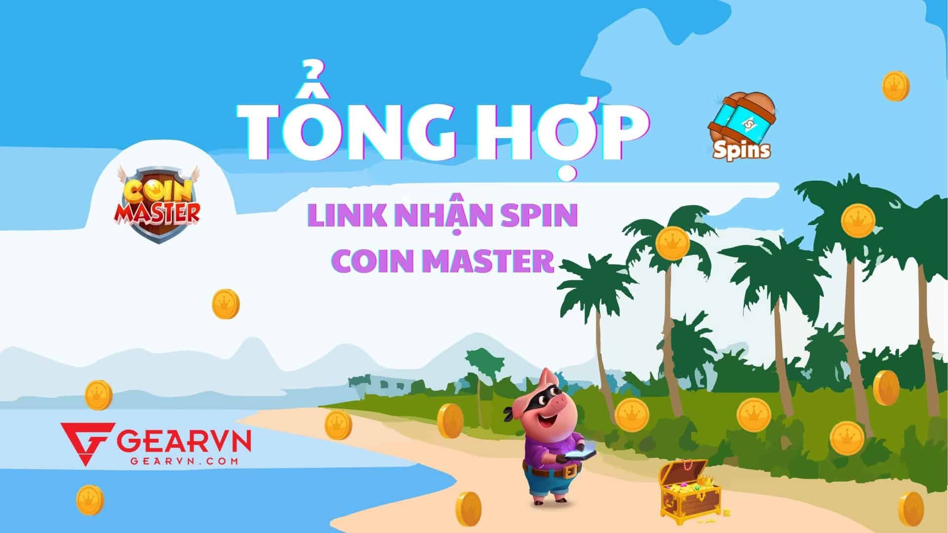 Tổng hợp link nhận spin Coin Master mới nhất hôm nay