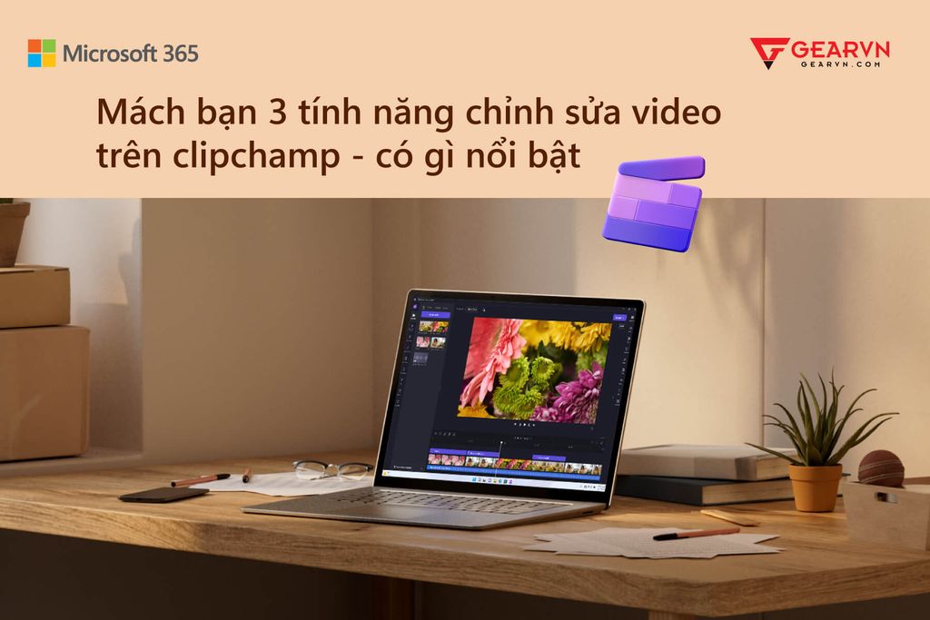 Mách bạn 3 tính năng chỉnh sửa video trên Clipchamp