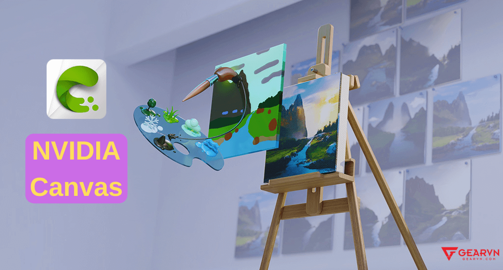 NVIDIA Canvas - Vẽ tranh nghệ thuật bằng công nghệ AI