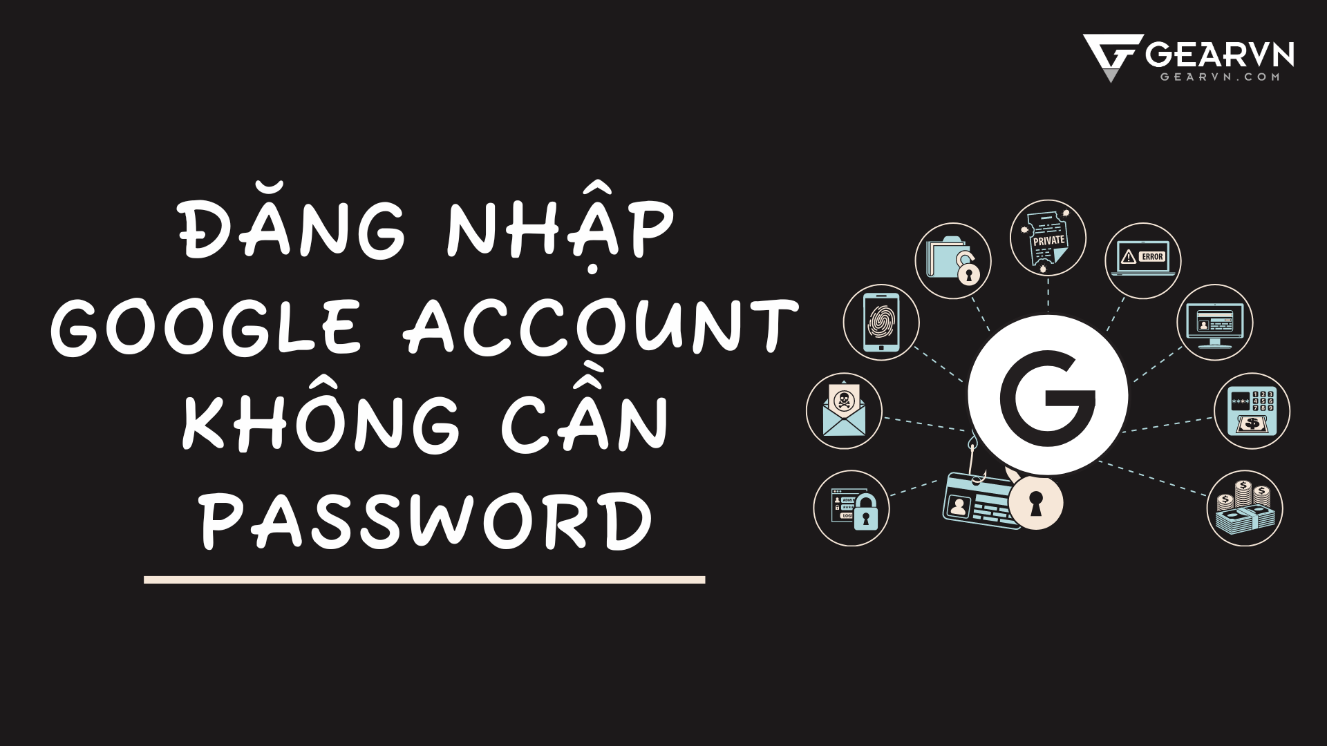 Quên Password đi vì Google đã cho phép bạn đăng nhập bằng Passkey