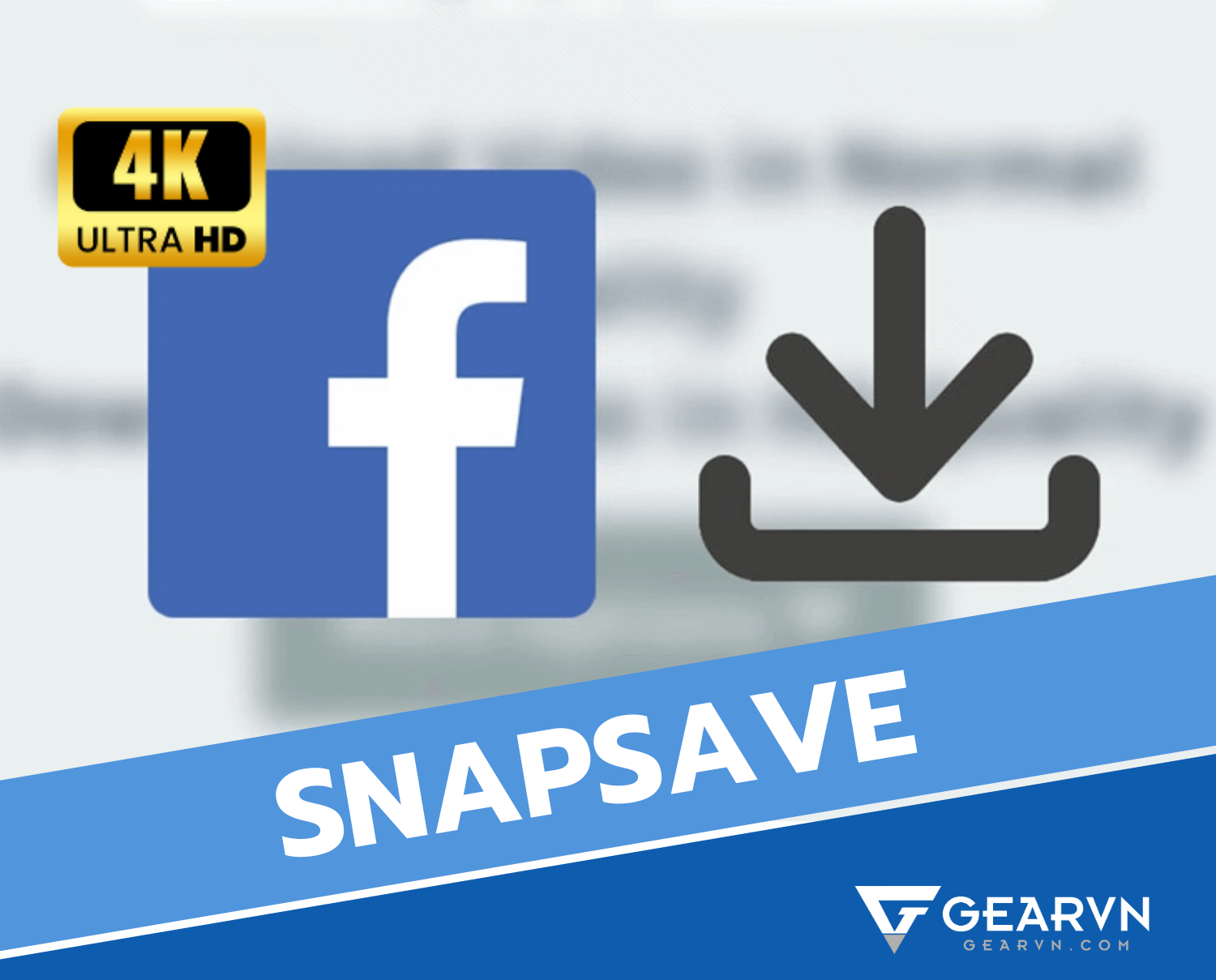 Snapsave - Công cụ tải video Facebook 2K 4K miễn phí