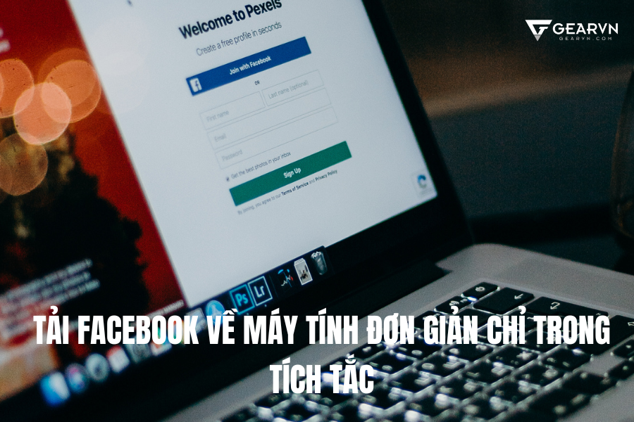 Tải Facebook về máy tính đơn giản chỉ trong vài bước đơn giản