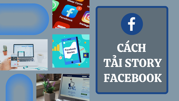 Cách tải Story Facebook miễn phí về điện thoại và máy tính nhanh chóng