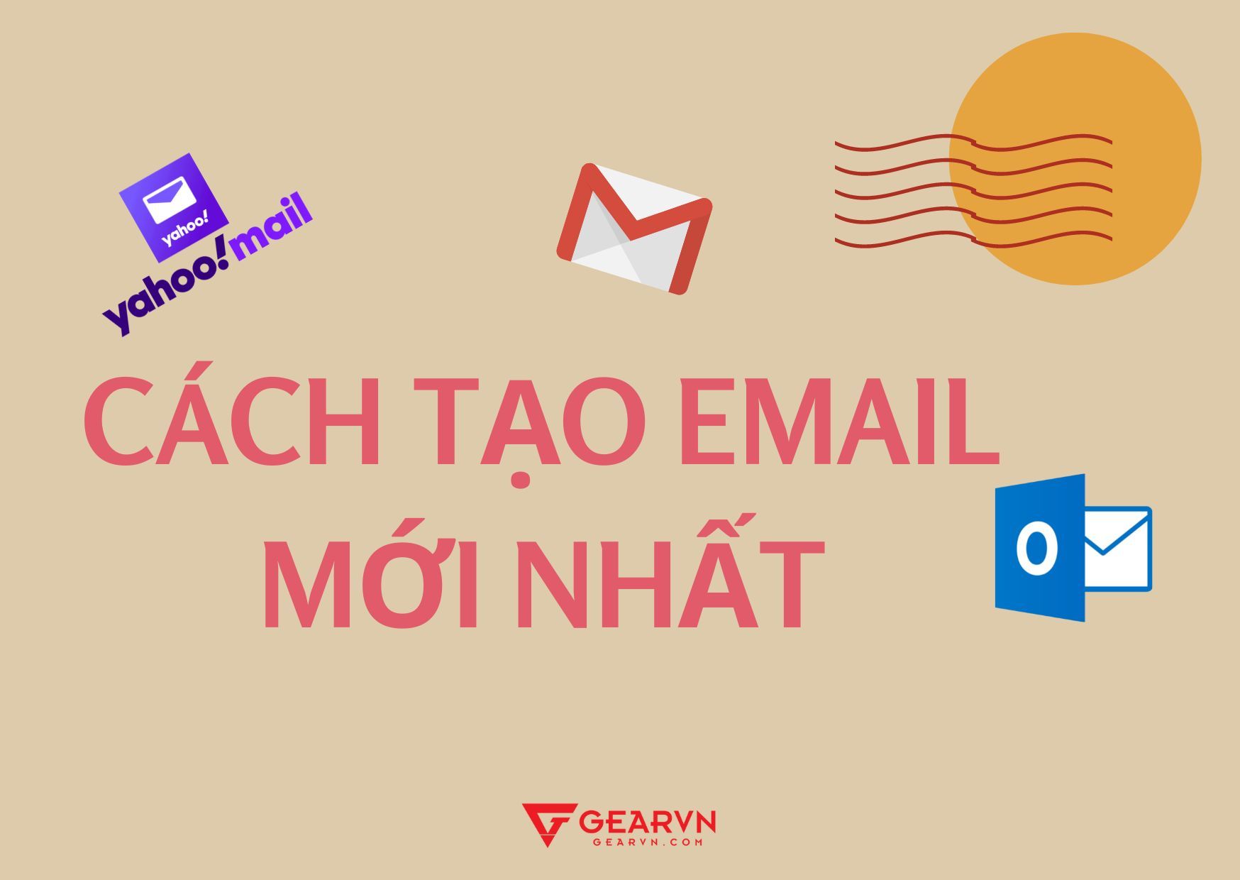 Cách tạo email mới và thiết lập bảo mật hiệu quả nhất