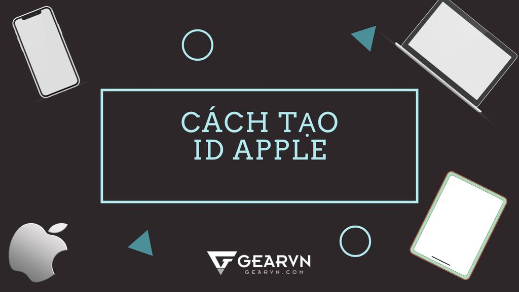 Cách tạo ID Apple đơn giản để kết nối các thiết bị Apple