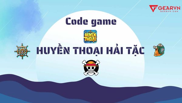 Tổng hợp code Huyền Thoại Hải Tặc đầy đủ và mới nhất 2025