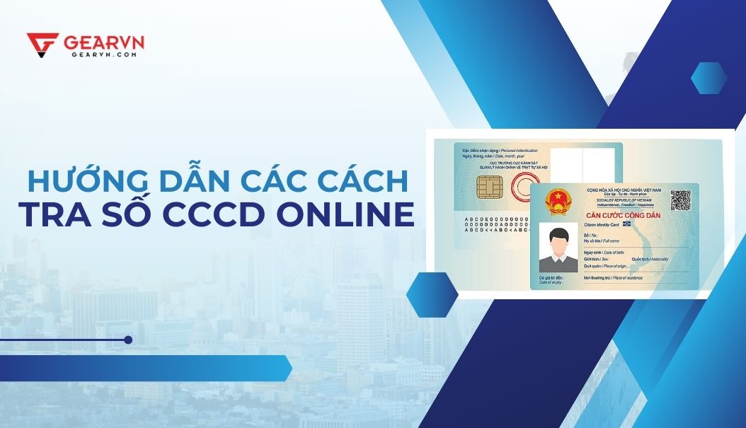 Hướng dẫn các cách tra số căn cước công dân online