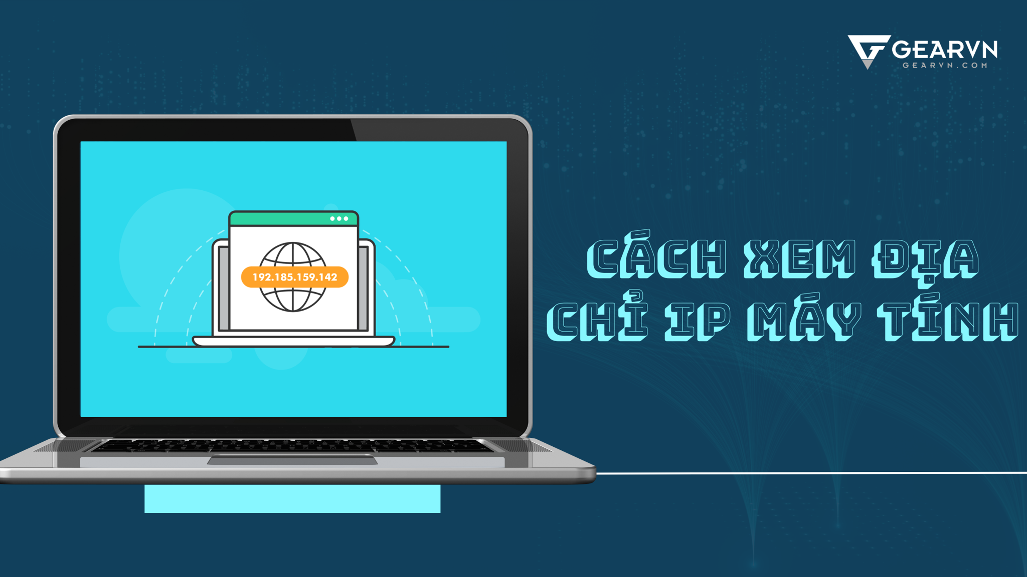 Tất tần tật mọi cách xem địa chỉ ip máy tính