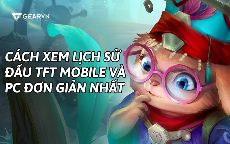 C ch xem l ch s u tft mobile v pc n gi n nh t gearvn com