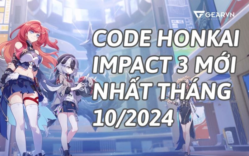 Code Honkai Impact 3 mới nhất tháng 10/2024