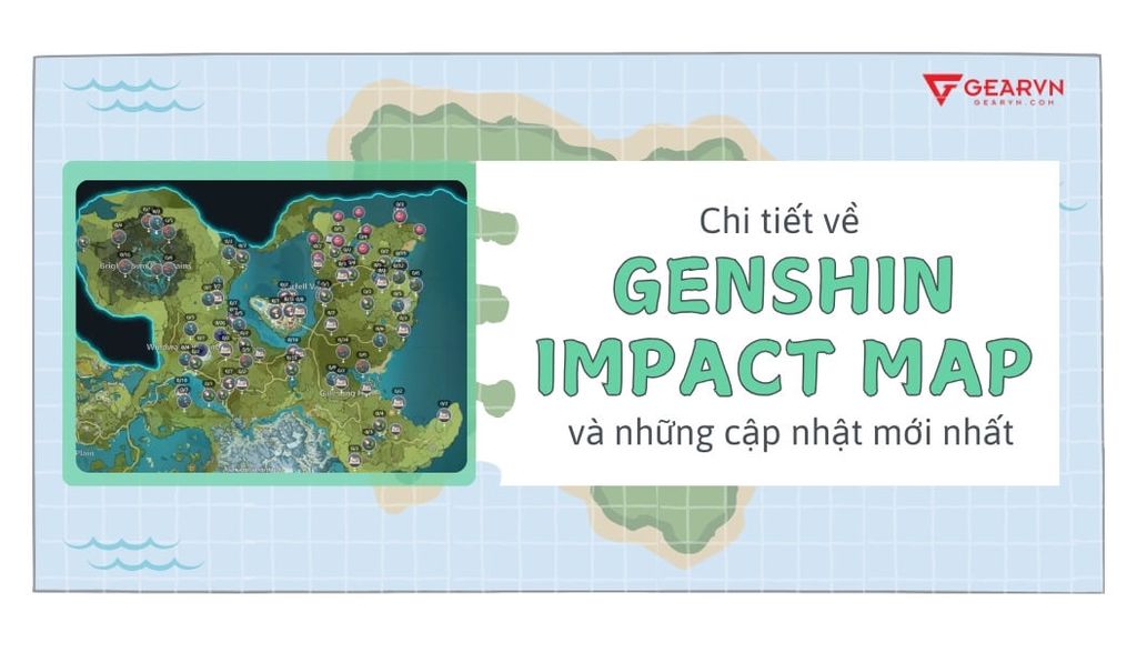 Chi tiết về Genshin Impact map và những cập nhật mới nhất