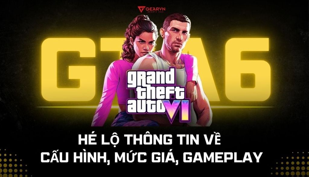 GTA 6 khi nào ra mắt? Hé lộ thông tin quan trọng về cấu hình, mức giá, gameplay