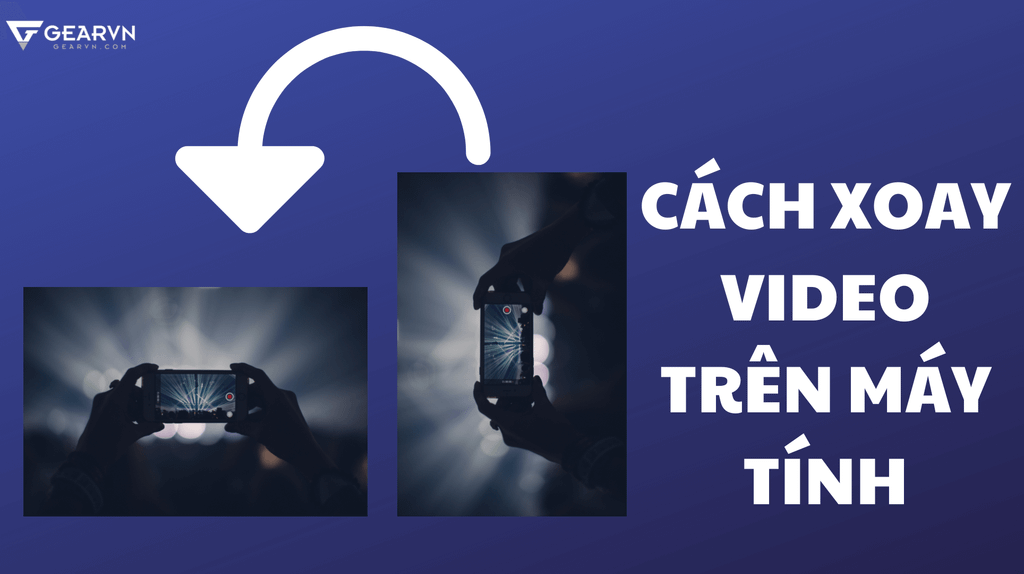Cách xoay video trên máy tính Windows và macOS trên mọi góc độ